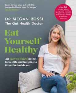 Eat Yourself Healthy: An easy-to-digest guide to health and happiness from the inside out