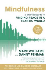 Mindfulness: A Practical Guide to Finding Peace in a Frantic World