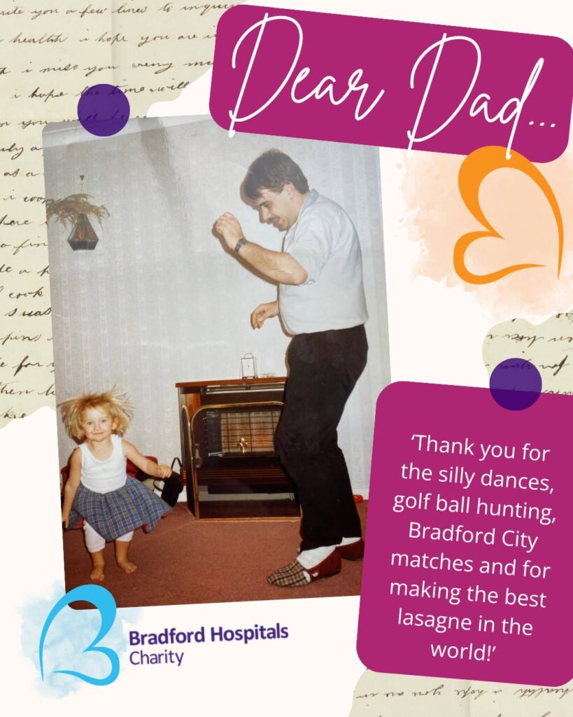 “Dear Dad”: Bradford Hospitals Charity celebrates fathers across Bradford District